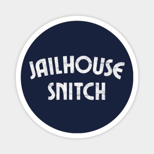 Jailhouse Snitch Magnet